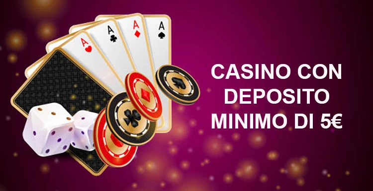Casinò con deposito di 5 euro Giocare in modo conveniente