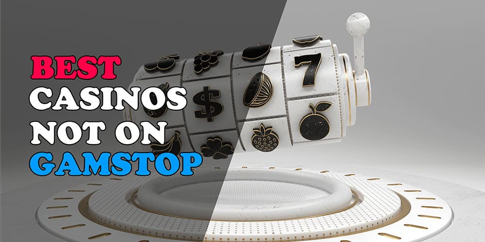 Casino Sites Not Blocked By GamStop