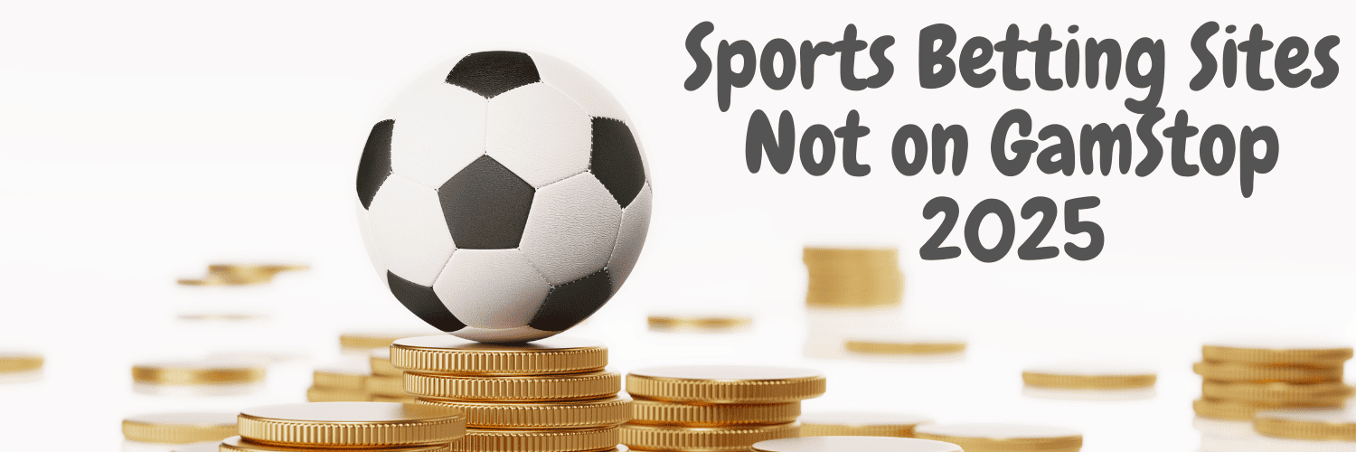 Exploring Sports Betting Sites Not on GamStop 906448800